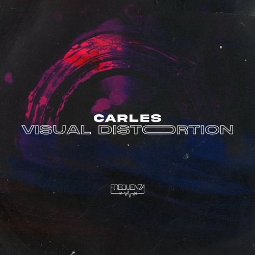 Carles - Visual Distortion [FREQ2369]